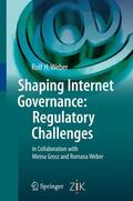 Weber |  Weber, R: Shaping Internet Governance: Regulatory Challenges | Buch |  Sack Fachmedien