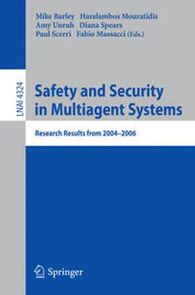 Barley / Mouratidis / Unruh | Safety and Security in Multiagent Systems | E-Book | sack.de