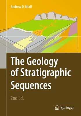 Miall | The Geology of Stratigraphic Sequences | Buch | 978-3-642-05026-8 | sack.de
