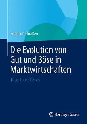 Thießen | Die Evolution von Gut und Böse in Marktwirtschaften | Buch | 978-3-642-05059-6 | www.sack.de