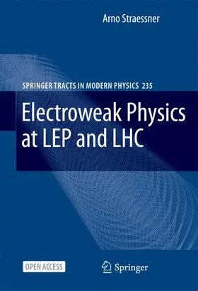 Straessner | Electroweak Physics at LEP and LHC | Buch | 978-3-642-05168-5 | sack.de