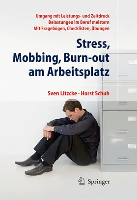 Litzcke / Schuh |  Stress, Mobbing und Burn-out am Arbeitsplatz | eBook | Sack Fachmedien