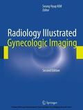 Kim |  Radiology Illustrated: Gynecologic Imaging | eBook | Sack Fachmedien