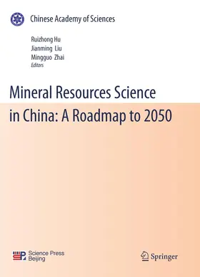 Hu / Liu / Zhai | Mineral Resources Science and Technology in China: A Roadmap to 2050 | Buch | 978-3-642-05343-6 | www.sack.de