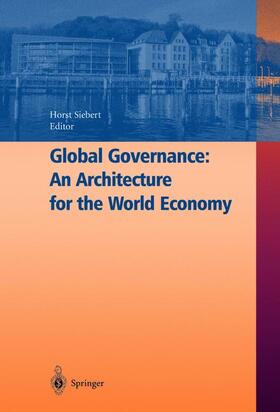Siebert | Global Governance: An Architecture for the World Economy | Buch | 978-3-642-05588-1 | sack.de