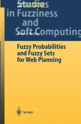 Buckley |  Fuzzy Probabilities and Fuzzy Sets for Web Planning | Buch |  Sack Fachmedien