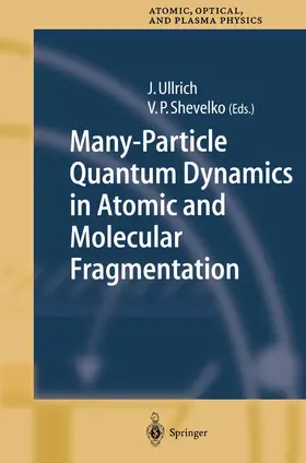 Shevelko / Ullrich | Many-Particle Quantum Dynamics in Atomic and Molecular Fragmentation | Buch | 978-3-642-05626-0 | sack.de