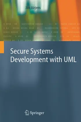 Jürjens |  Secure Systems Development with UML | Buch |  Sack Fachmedien