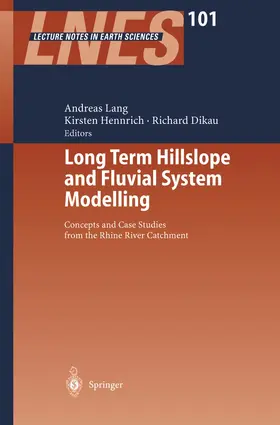 Lang / Dikau / Hennrich |  Long Term Hillslope and Fluvial System Modelling | Buch |  Sack Fachmedien