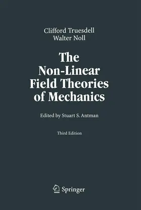 Truesdell / Noll / Antman |  The Non-Linear Field Theories of Mechanics | Buch |  Sack Fachmedien