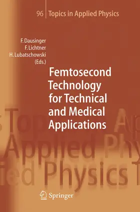 Dausinger / Lubatschowski / Lichtner |  Femtosecond Technology for Technical and Medical Applications | Buch |  Sack Fachmedien