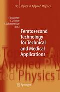 Dausinger / Lubatschowski / Lichtner |  Femtosecond Technology for Technical and Medical Applications | Buch |  Sack Fachmedien
