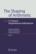 Goldstein / Schwermer / Schappacher |  The Shaping of Arithmetic after C.F. Gauss's Disquisitiones Arithmeticae | Buch |  Sack Fachmedien