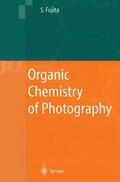 Fujita |  Organic Chemistry of Photography | Buch |  Sack Fachmedien