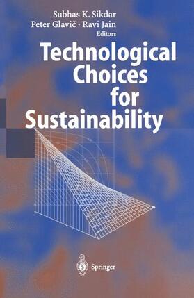 Sikdar / Jain / Glavic | Technological Choices for Sustainability | Buch | 978-3-642-05934-6 | sack.de
