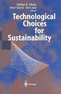 Sikdar / Jain / Glavic |  Technological Choices for Sustainability | Buch |  Sack Fachmedien