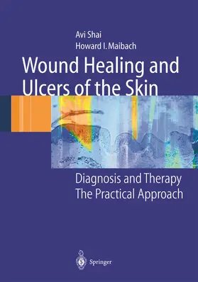 Maibach / Shai |  Wound Healing and Ulcers of the Skin | Buch |  Sack Fachmedien