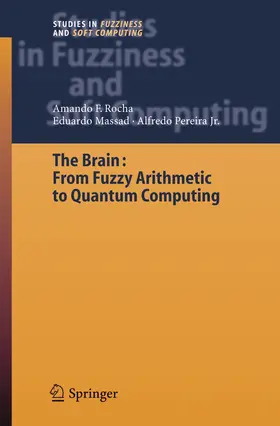 Rocha / Pereira / Massad |  The Brain: Fuzzy Arithmetic to Quantum Computing | Buch |  Sack Fachmedien
