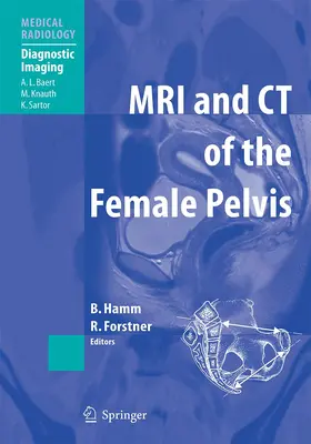 Hamm / Forstner | MRI and CT of the Female Pelvis | Buch | 978-3-642-06089-2 | sack.de