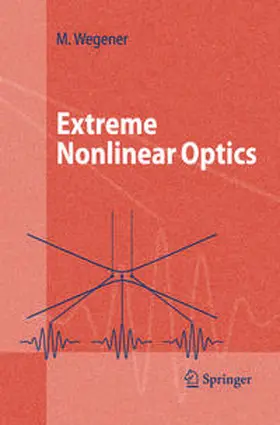 Wegener |  Extreme Nonlinear Optics | Buch |  Sack Fachmedien