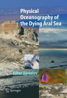 Zavialov | Physical Oceanography of the Dying Aral Sea | Buch | 978-3-642-06171-4 | sack.de