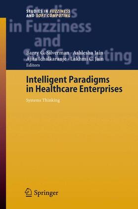 Silverman / Ichalkaranje / Jain | Intelligent Paradigms for Healthcare Enterprises | Buch | 978-3-642-06175-2 | sack.de