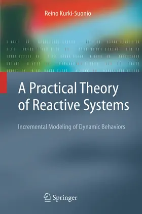 Kurki-Suonio |  A Practical Theory of Reactive Systems | Buch |  Sack Fachmedien