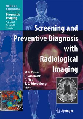 Reiser / van Kaick / Schoenberg | Screening and Preventive Diagnosis with Radiological Imaging | Buch | 978-3-642-06252-0 | sack.de