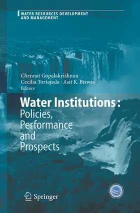 Gopalakrishnan / Biswas / Tortajada |  Water Institutions: Policies, Performance and Prospects | Buch |  Sack Fachmedien