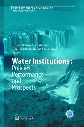 Gopalakrishnan / Biswas / Tortajada | Water Institutions: Policies, Performance and Prospects | Buch | 978-3-642-06277-3 | sack.de