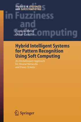 Castillo / Melin |  Hybrid Intelligent Systems for Pattern Recognition Using Soft Computing | Buch |  Sack Fachmedien