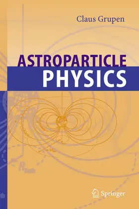 Grupen |  Astroparticle Physics | Buch |  Sack Fachmedien