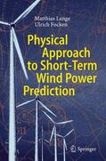 Focken / Lange |  Physical Approach to Short-Term Wind Power Prediction | Buch |  Sack Fachmedien
