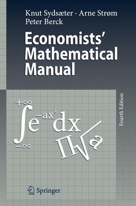 Sydsaeter / Berck / Strøm | Economists' Mathematical Manual | Buch | 978-3-642-06549-1 | sack.de