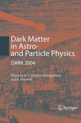 Arnowitt / Klapdor-Kleingrothaus |  Dark Matter in Astro- and Particle Physics | Buch |  Sack Fachmedien
