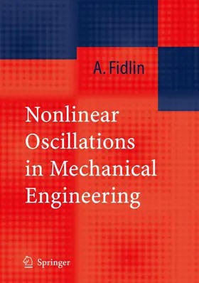 Fidlin |  Nonlinear Oscillations in Mechanical Engineering | Buch |  Sack Fachmedien