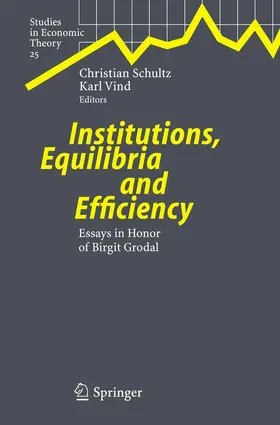 Vind / Schultz | Institutions, Equilibria and Efficiency | Buch | 978-3-642-06637-5 | sack.de
