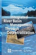 Kemper / Dinar / Blomquist |  Integrated River Basin Management through Decentralization | Buch |  Sack Fachmedien
