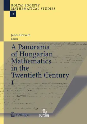 Horvath |  A Panorama of Hungarian Mathematics in the Twentieth Century, I | Buch |  Sack Fachmedien