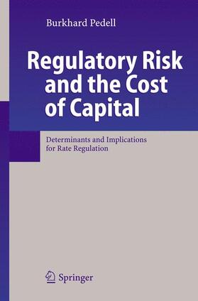Pedell | Regulatory Risk and the Cost of Capital | Buch | 978-3-642-06806-5 | sack.de