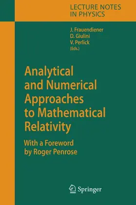 Frauendiener / Perlick / Giulini | Analytical and Numerical Approaches to Mathematical Relativity | Buch | 978-3-642-06819-5 | sack.de