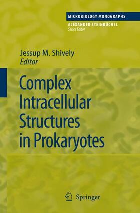 Shively |  Complex Intracellular Structures in Prokaryotes | Buch |  Sack Fachmedien