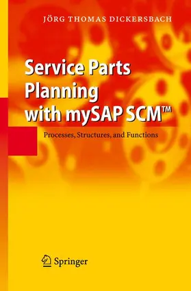 Dickersbach |  Service Parts Planning with mySAP SCM(TM) | Buch |  Sack Fachmedien