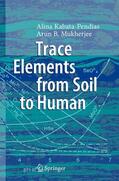 Mukherjee / Kabata-Pendias |  Trace Elements from Soil to Human | Buch |  Sack Fachmedien
