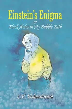 Vishveshwara | Einstein's Enigma or Black Holes in My Bubble Bath | Buch | 978-3-642-06973-4 | sack.de