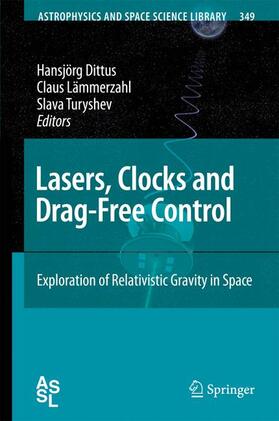 Dittus / Turyshev / Lämmerzahl | Lasers, Clocks and Drag-Free Control | Buch | 978-3-642-07073-0 | sack.de