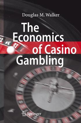 Walker | The Economics of Casino Gambling | Buch | 978-3-642-07119-5 | sack.de