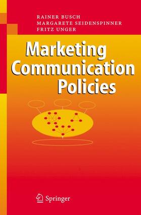 Busch / Unger / Seidenspinner | Marketing Communication Policies | Buch | 978-3-642-07214-7 | sack.de