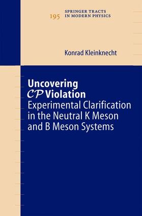 Kleinknecht | Uncovering CP Violation | Buch | 978-3-642-07314-4 | sack.de