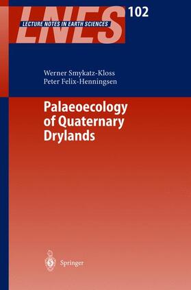 Felix-Henningsen / Smykatz-Kloss | Palaeoecology of Quaternary Drylands | Buch | 978-3-642-07319-9 | sack.de